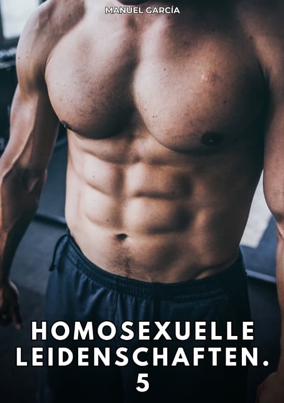 Homosexuelle Leidenschaften. 5