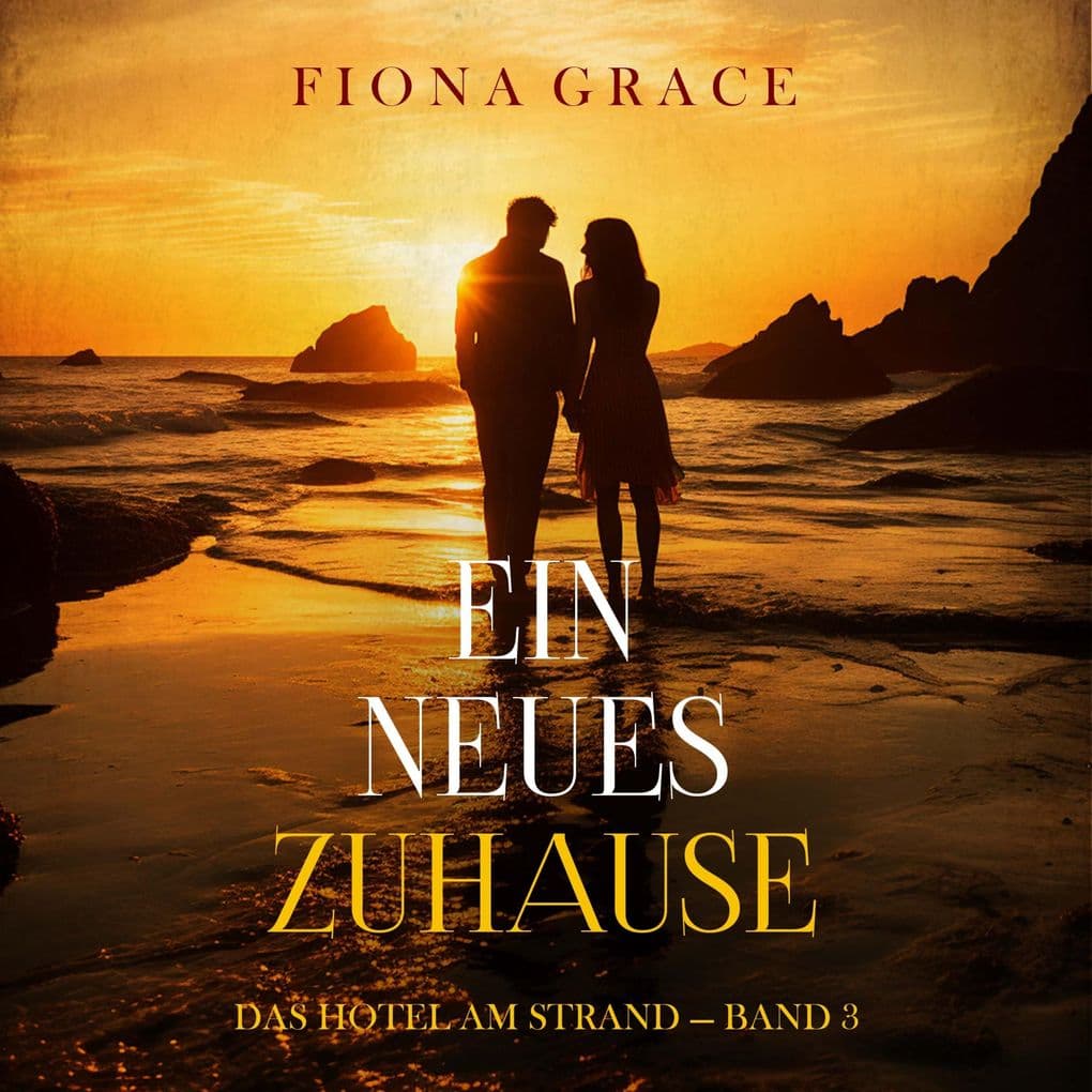 Ein Neues Zuhause (Das Hotel am Strand Band 3)
