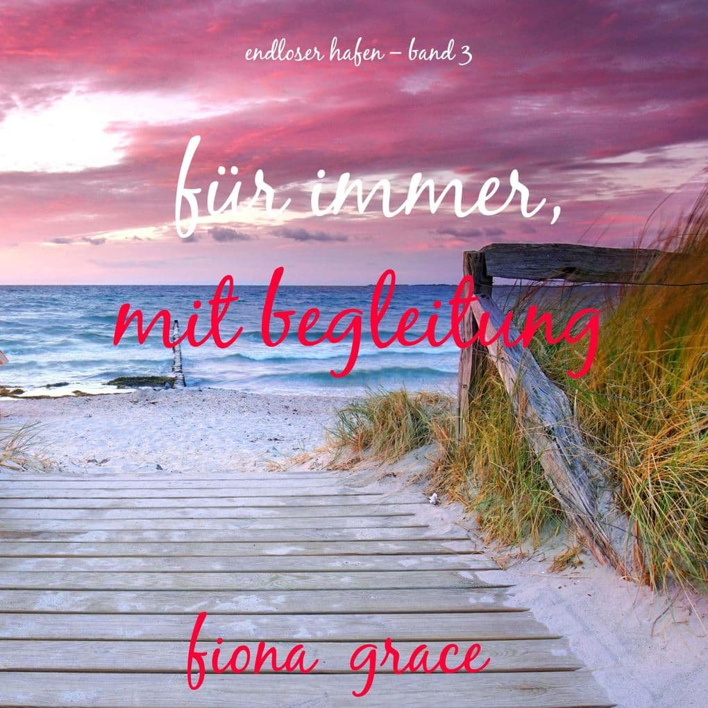 Für immer, mit Begleitung (Endloser Hafen Band 3)
