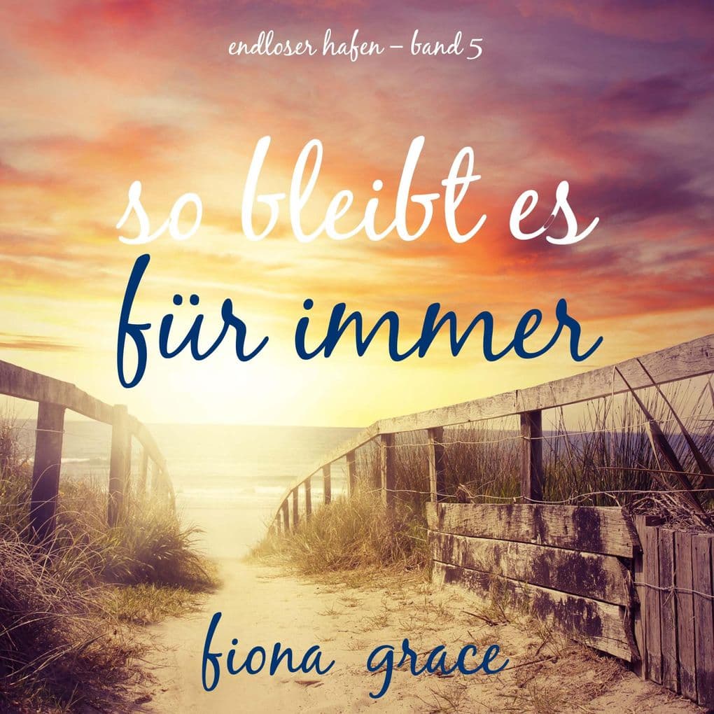 So bleibt es für immer (Endloser Hafen Band 5)