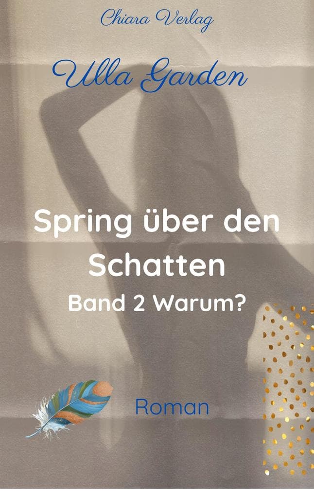 Spring über den Schatten - Buch 2 - Warum?