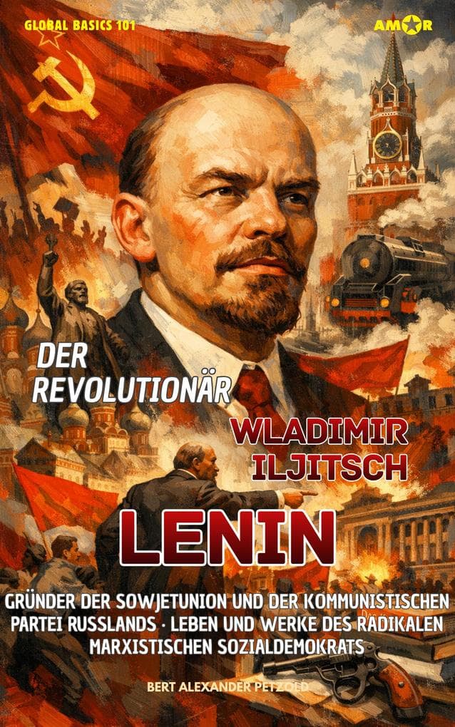 Der Revolutionär Wladimir Iljitsch Lenin