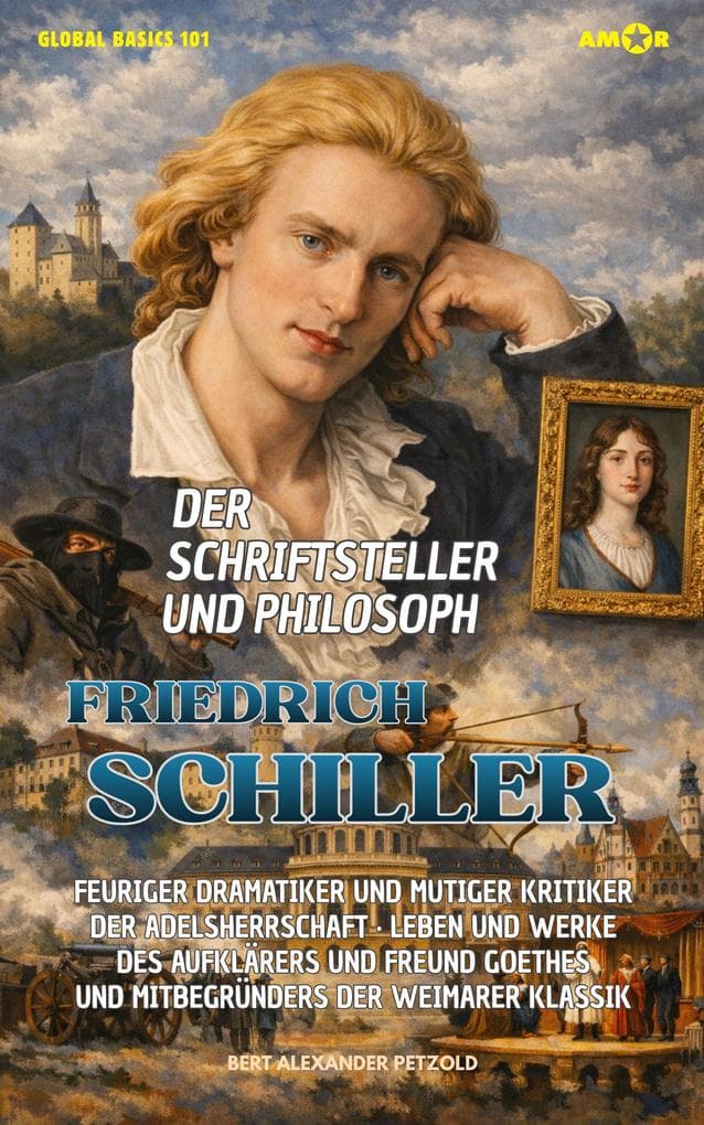 Der Schriftsteller und Philosoph Friedrich Schiller