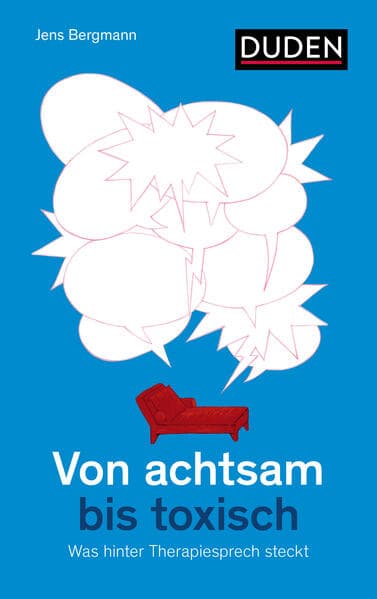 Von achtsam bis toxisch