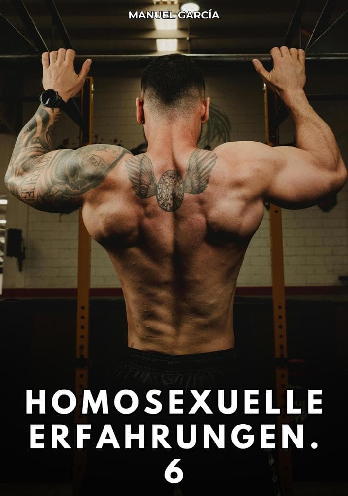 Homosexuelle Erfahrungen. 6