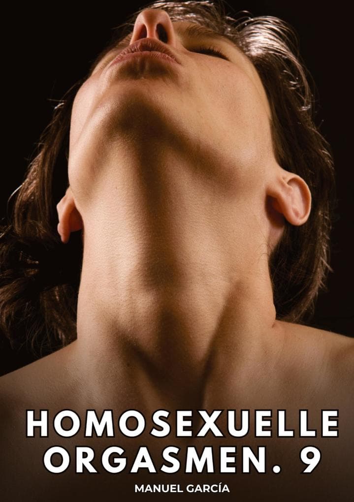 Homosexuelle Orgasmen. 9