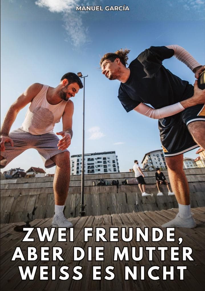 Zwei Freunde, aber die Mutter weiß es nicht