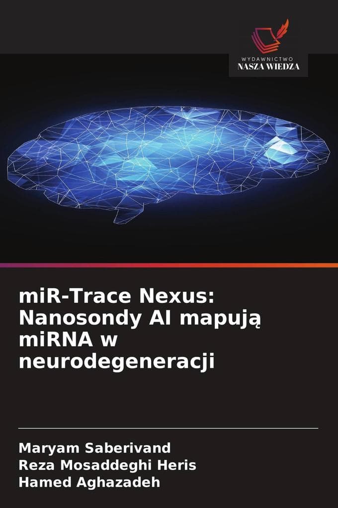 miR-Trace Nexus: Nanosondy AI mapuj miRNA w neurodegeneracji