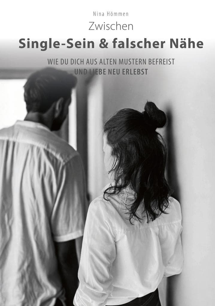 Zwischen Single-Sein & falscher Nähe