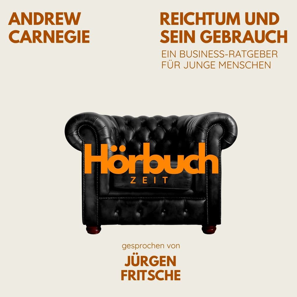 Reichtum und sein Gebrauch. Ein Business-Ratgeber für junge Menschen.