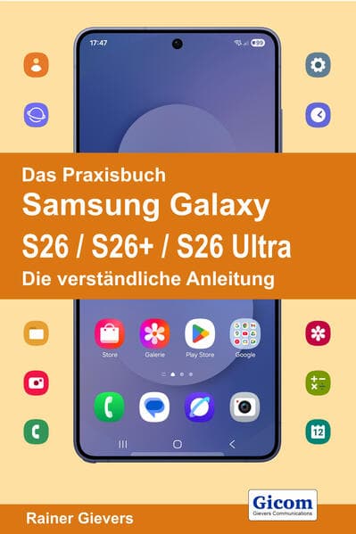 Das Praxisbuch Samsung Galaxy S26 / S26+ / S26 Ultra - Die verständliche Anleitung