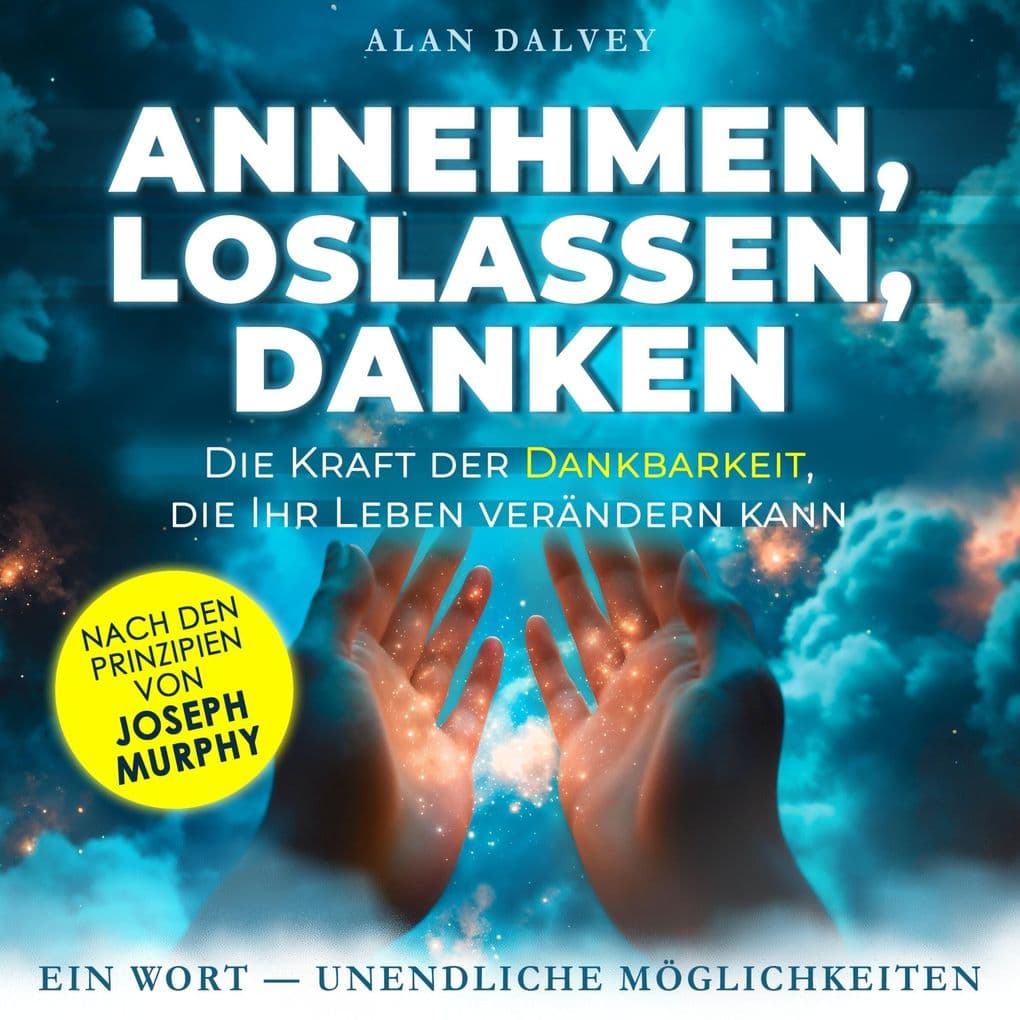 Annehmen, Loslassen, Danken