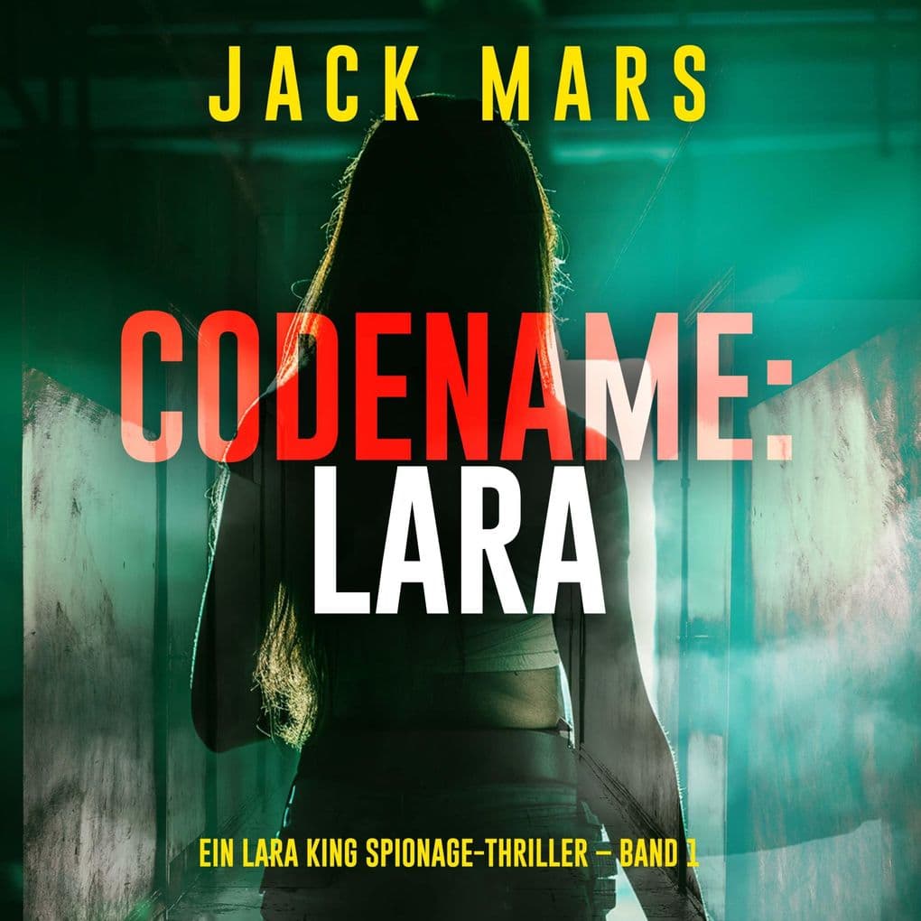 Codename: Lara (Ein Lara King Spionage-Thriller Band 1)