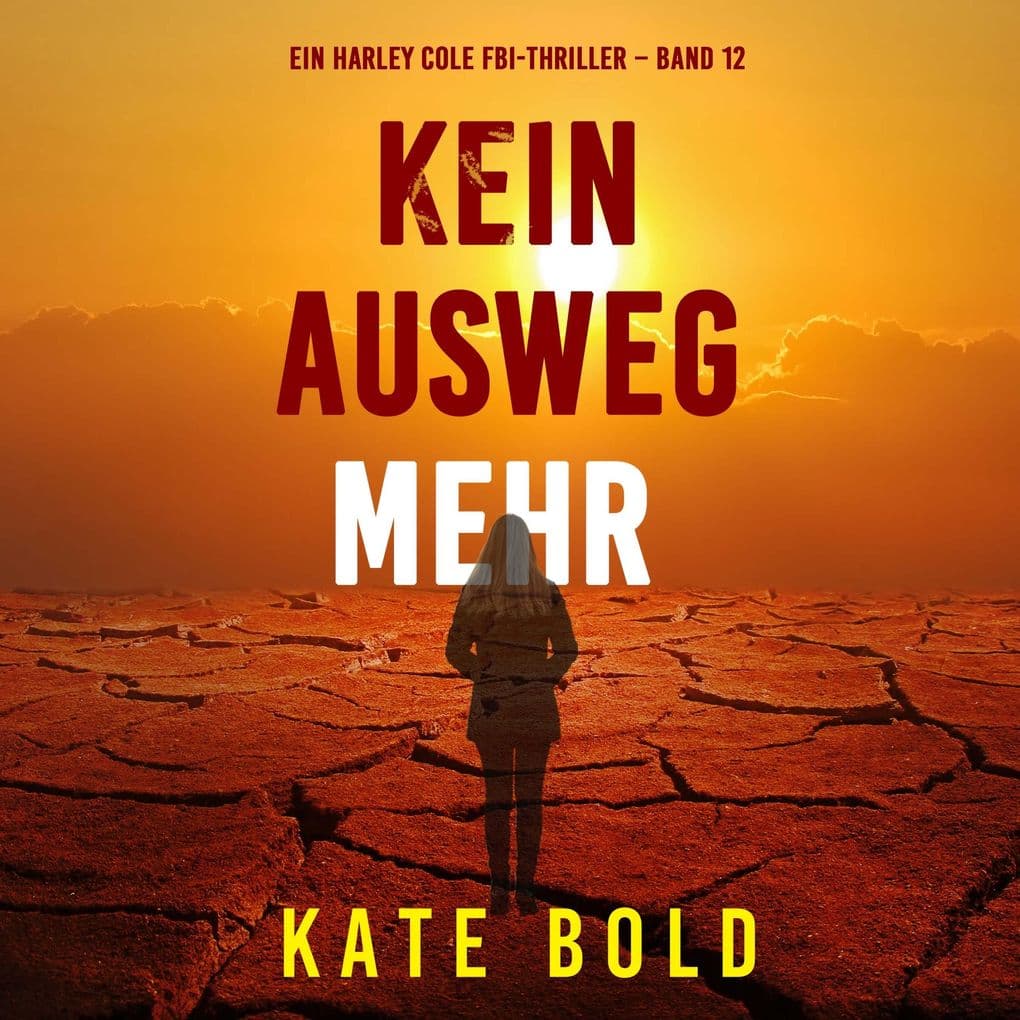Kein Ausweg mehr (Ein Harley Cole FBI-Thriller Band 12)