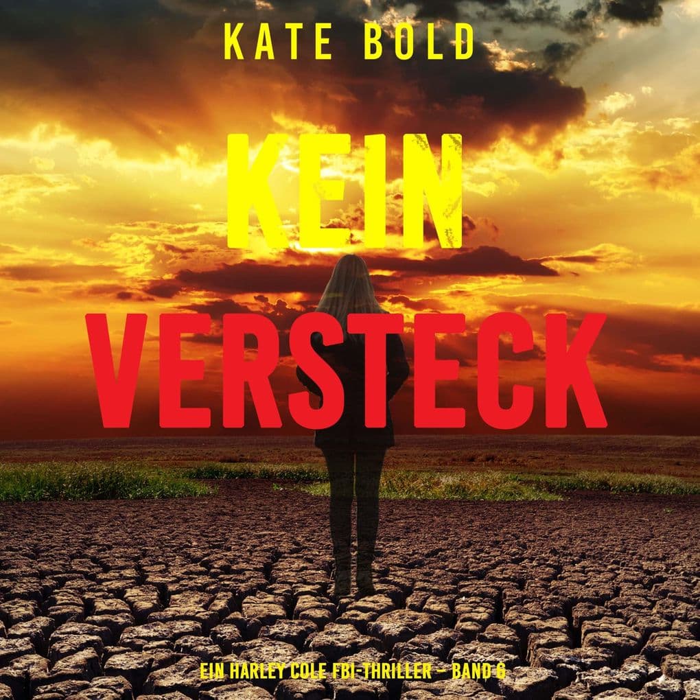 Kein Versteck (Ein Harley Cole FBI-Thriller Band 6)