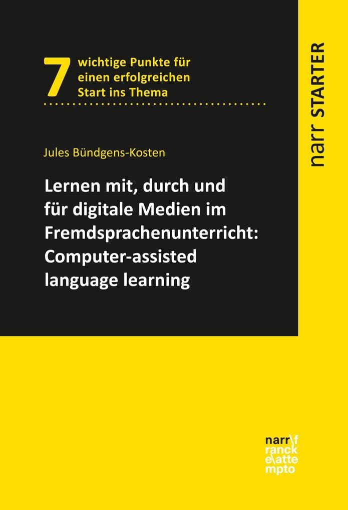Lernen mit, durch und für digitale Medien im Fremdsprachenunterricht: Computer-Assisted Language Learning
