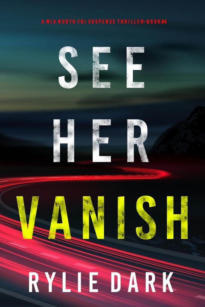 See Her Vanish (A Mia North FBI Suspense Thriller-Book Four)