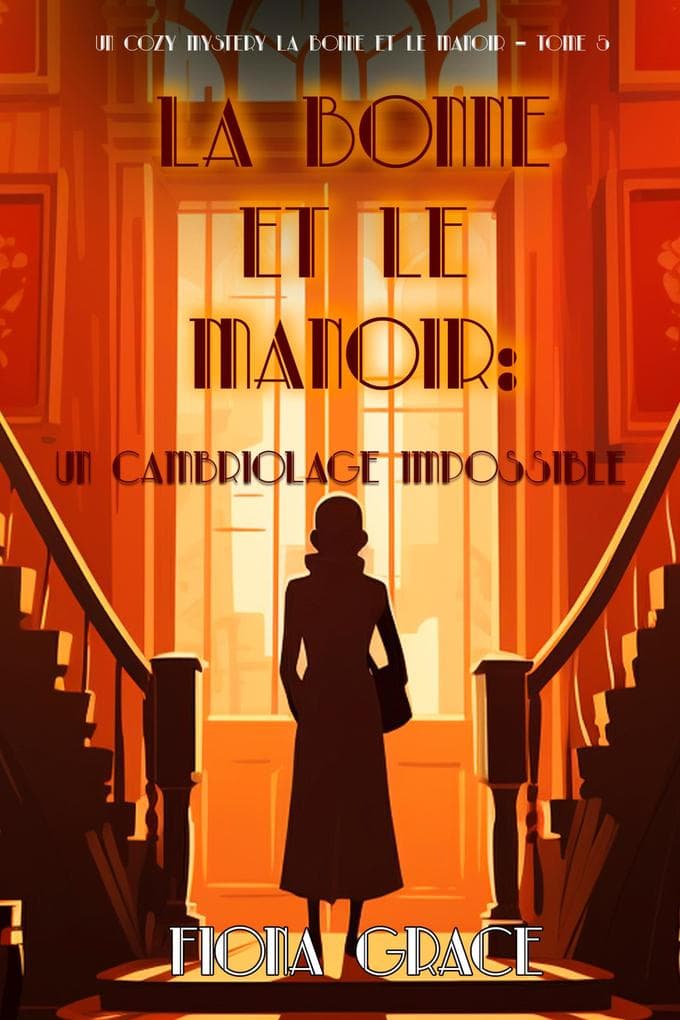 La Bonne et le Manoir: Un Cambriolage Impossible (Un Cozy Mystery La Bonne et le Manoir - Tome 5)