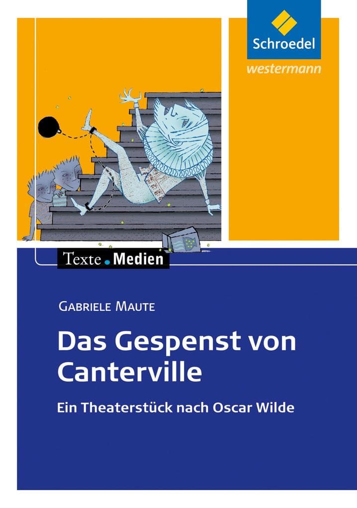 Das Gespenst von Canterville. Ein Theaterstück nach Oscar Wilde. Texte.Medien