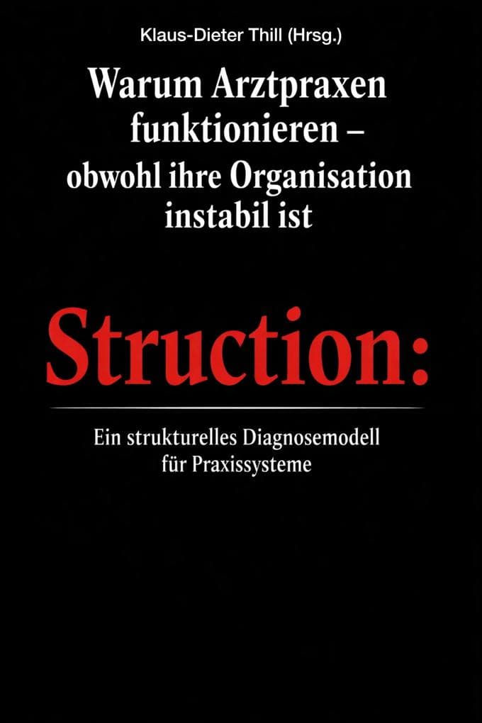 Warum Arztpraxen funktionieren - obwohl ihre Organisation instabil ist