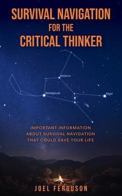 Survival Navigation for the Critical Thinker