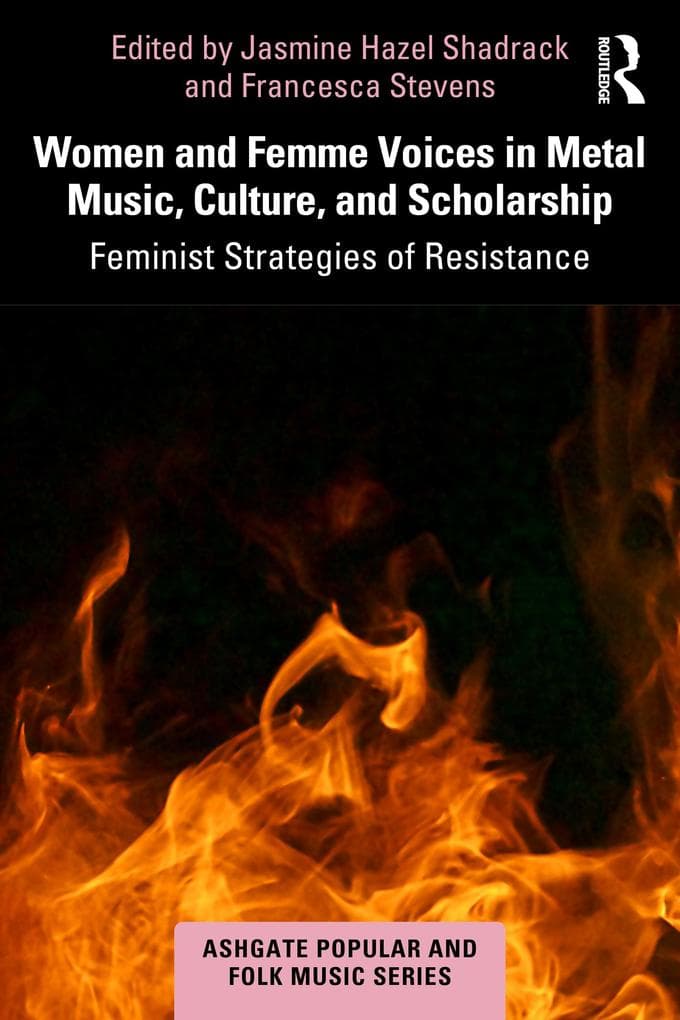 Women and Femme Voices in Metal Music, Culture, and Scholarship