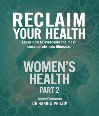 RECLAIM YOUR HEALTH - WOMEN'S HEALTH
