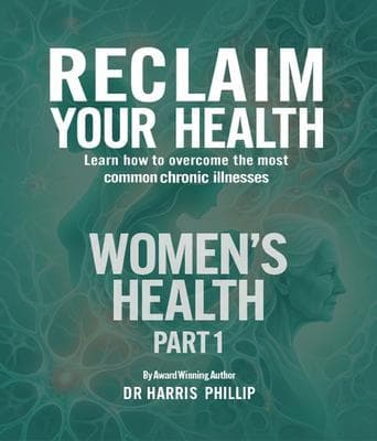 RECLAIM YOUR HEALTH - WOMEN'S HEALTH