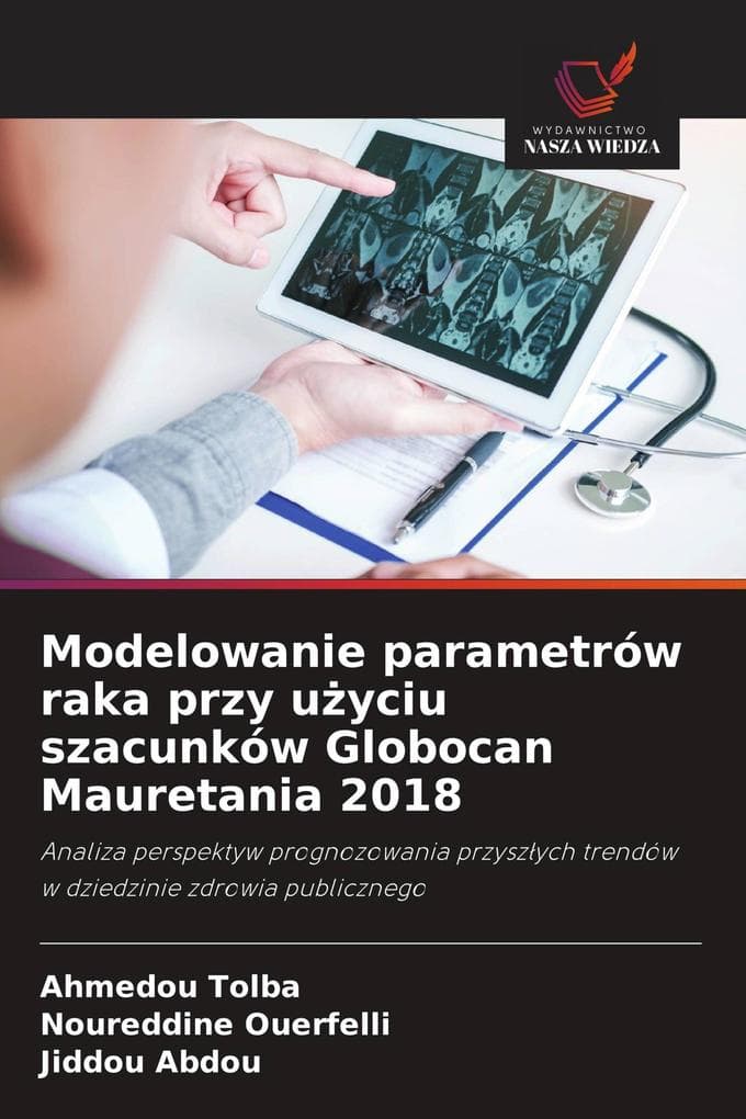 Modelowanie parametrów raka przy uyciu szacunków Globocan Mauretania 2018