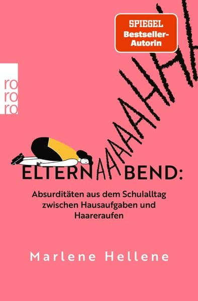 Elternabend: Absurditäten aus dem Schulalltag zwischen Hausaufgaben und Haareraufen