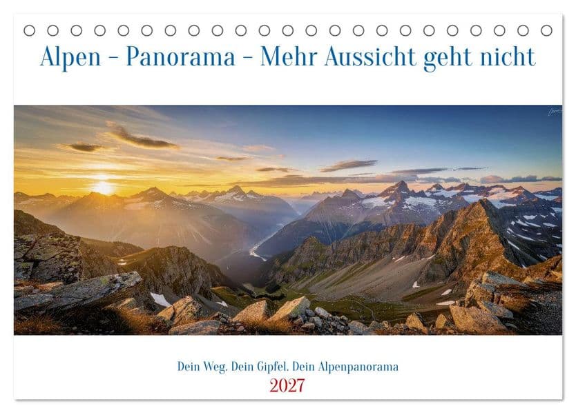 Alpen - Panorama - Mehr Aussicht geht nicht (Tischkalender 2027 DIN A5 quer), CALVENDO Monatskalender