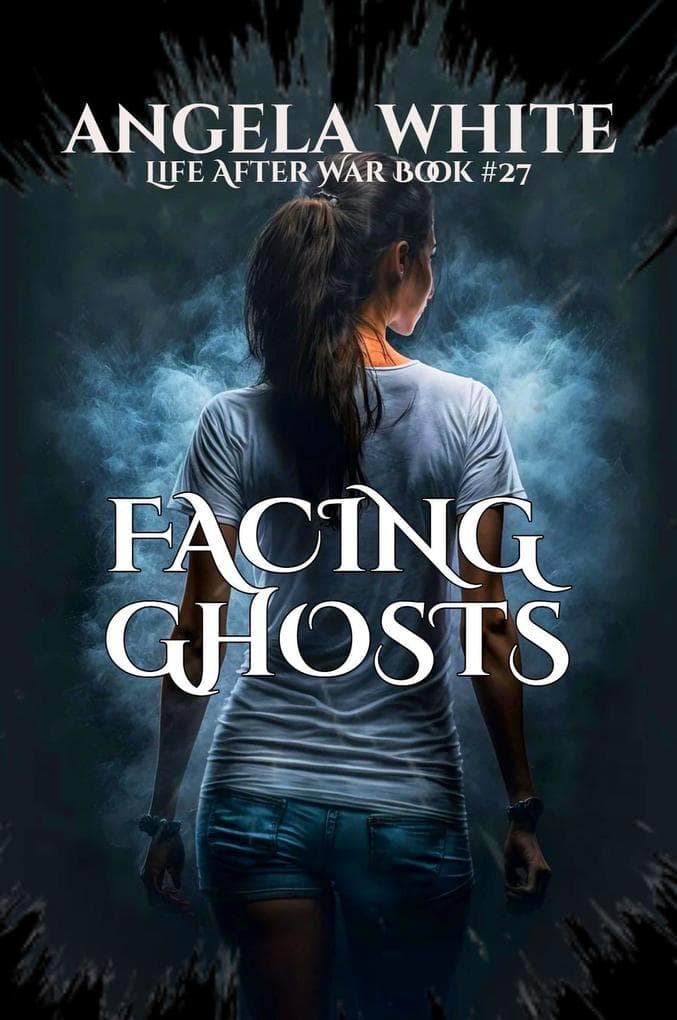 Facing Ghosts (Life After War, #27)