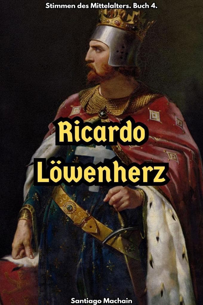 Ricardo Löwenherz (Stimmen des Mittelalters, #4)