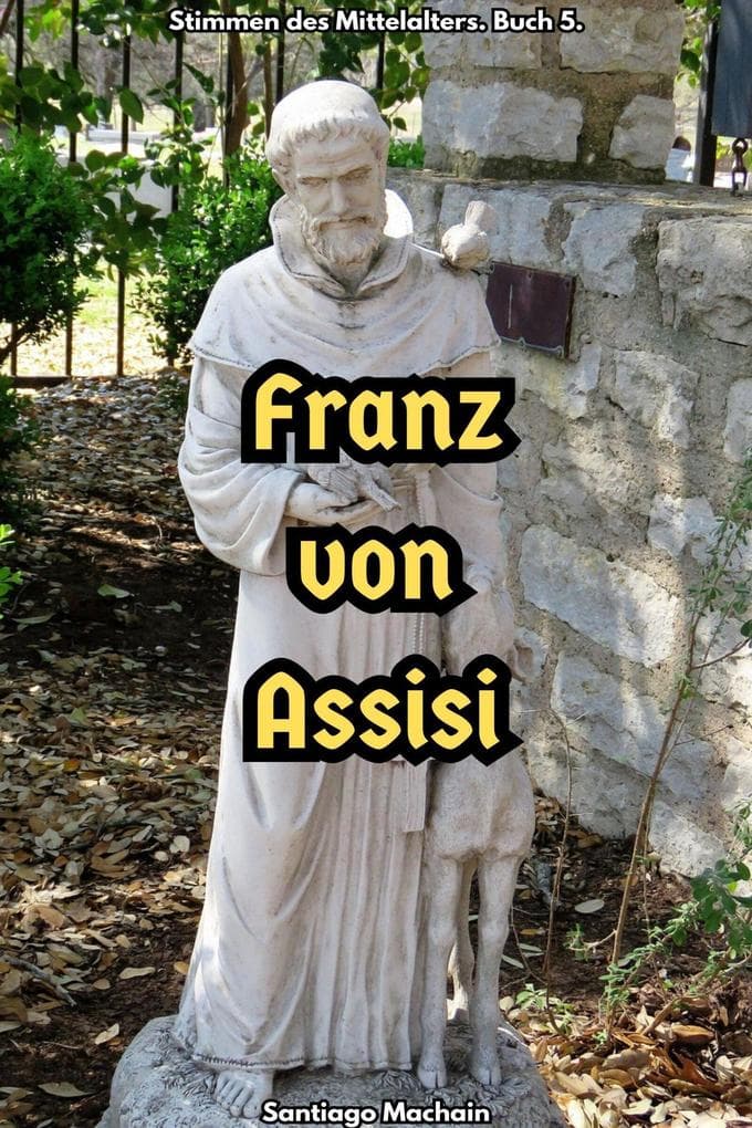 Franz von Assisi (Stimmen des Mittelalters, #5)