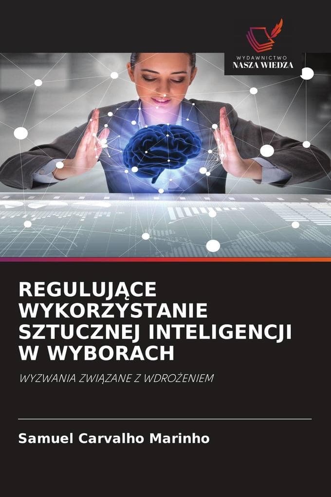 REGULUJCE WYKORZYSTANIE SZTUCZNEJ INTELIGENCJI W WYBORACH