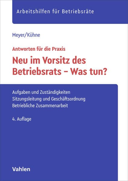 Neu im Vorsitz des Betriebsrats - Was tun?