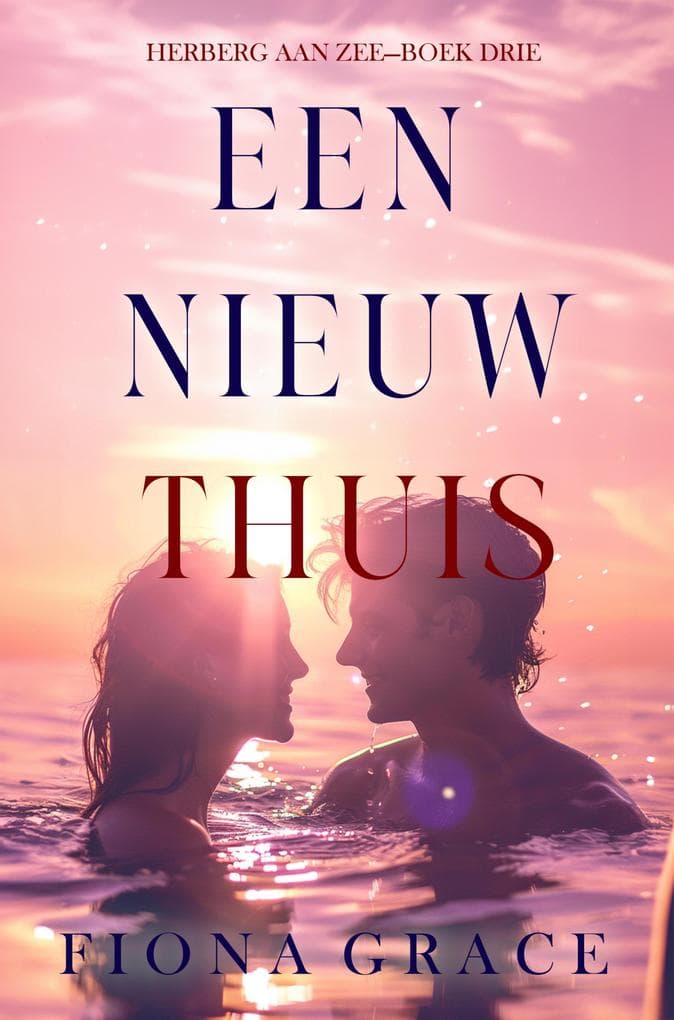 Een Nieuw Thuis (Herberg aan Zee-Boek Drie)