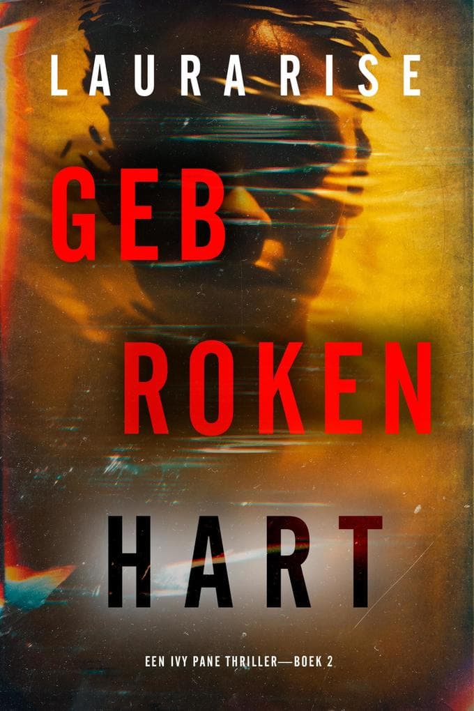 Gebroken Hart (Een Ivy Pane Thriller-Boek 2)