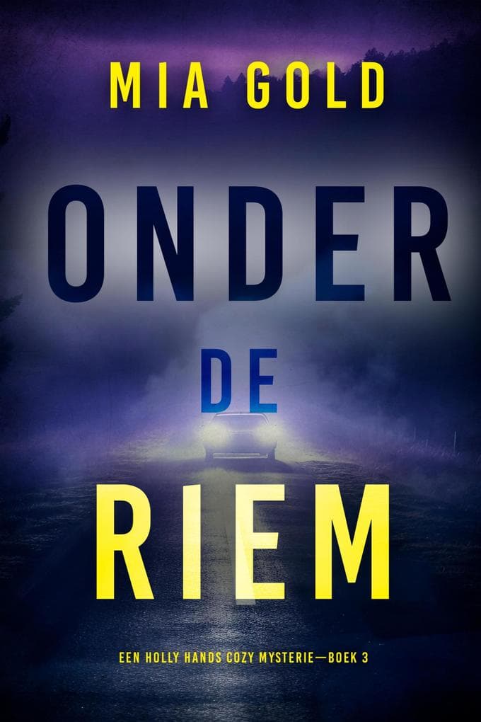 Onder de Riem (Een Holly Hands Cozy Mysterie-Boek 3)