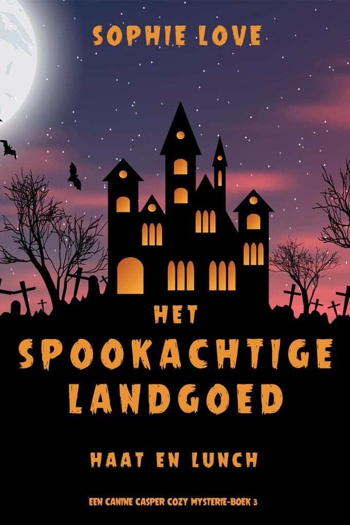 Het Spookachtige Landgoed: Haat en Lunch (Een Canine Casper Cozy Mysterie-Boek 3)