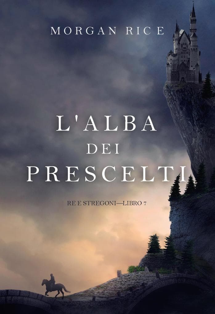 L'alba dei prescelti (Re e stregoni-Libro 7)