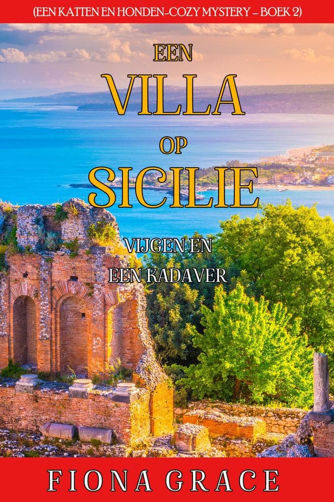 Een Villa op Sicilië: Vijgen en een Kadaver (Een Katten en Honden-Cozy Mystery - Boek 2)