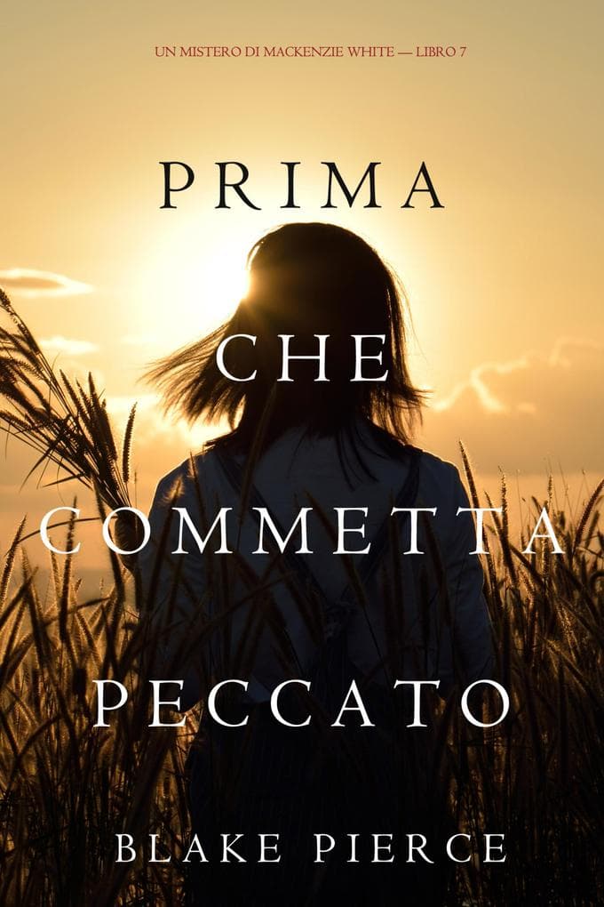 Prima Che Commetta Peccato (Un Mistero di Mackenzie White-Libro 7)