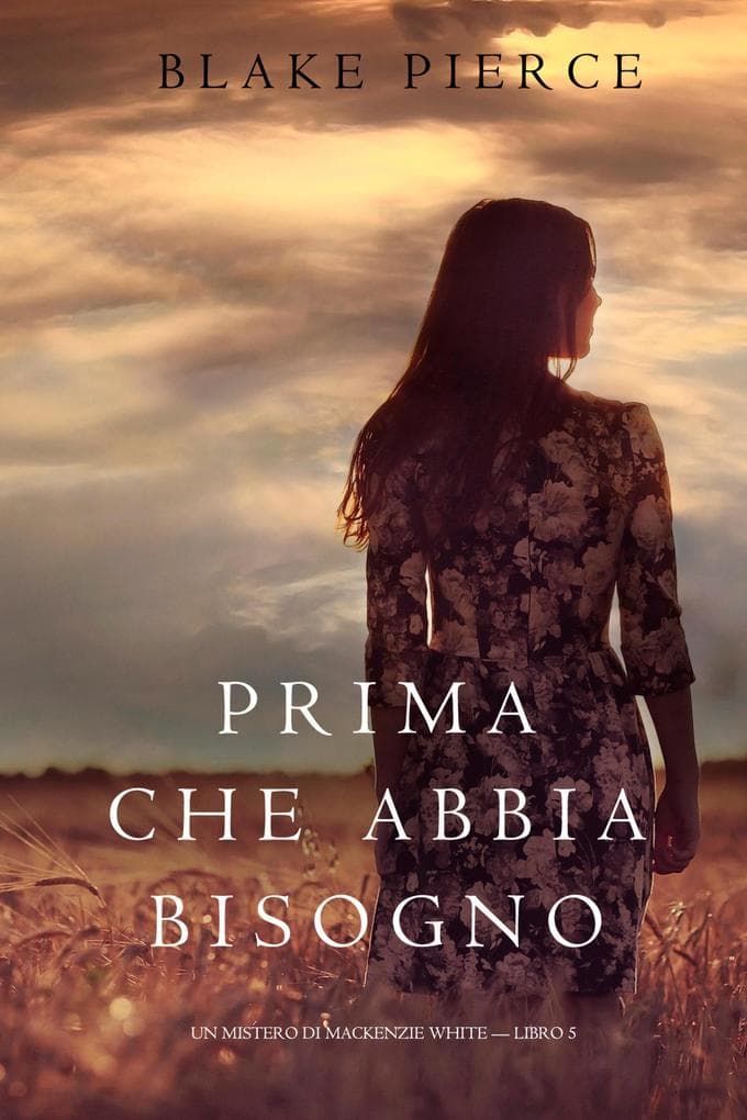 Prima Che Abbia Bisogno (Un Mistero di Mackenzie White-Libro 5)