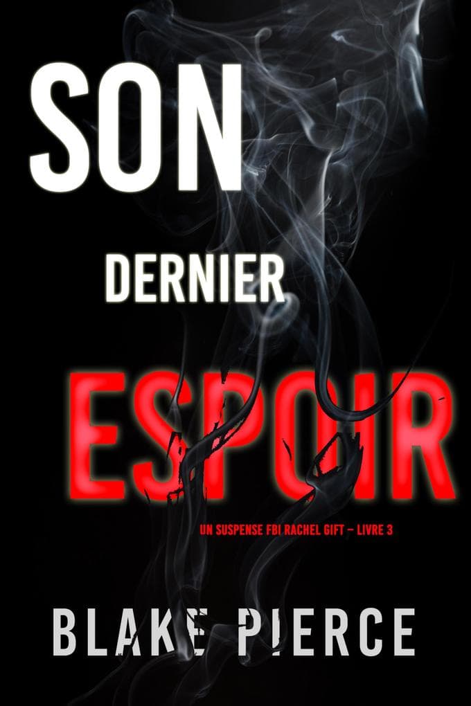 Son Dernier Espoir (Un suspense FBI Rachel Gift - Livre 3)