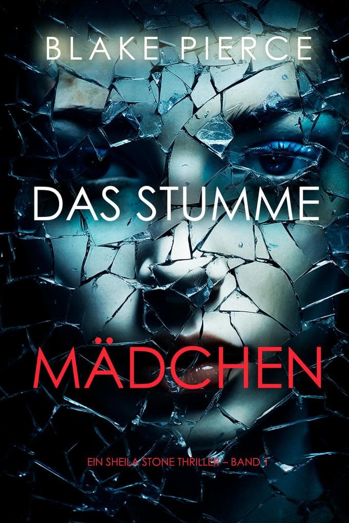 Das Stumme Mädchen (Ein Sheila Stone Thriller - Band 1)