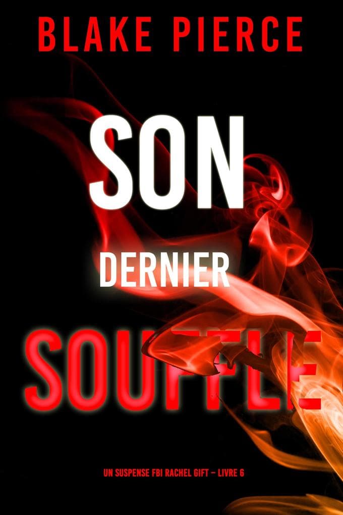 Son Dernier Souffle (Un suspense FBI Rachel Gift - Livre 6)