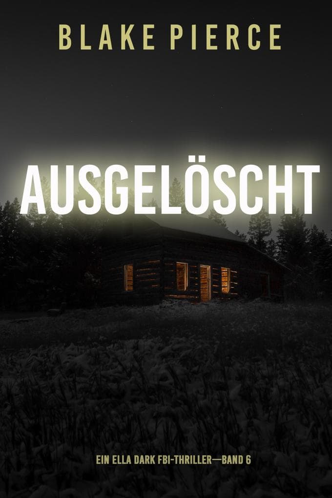 Ausgelöscht (Ein Ella-Dark-Thriller - Band 6)