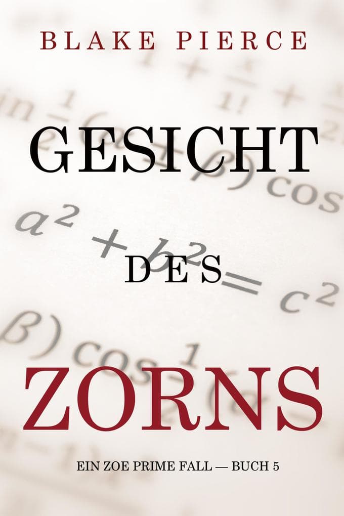 Gesicht des Zorns (Ein Zoe Prime Fall - Buch 5)