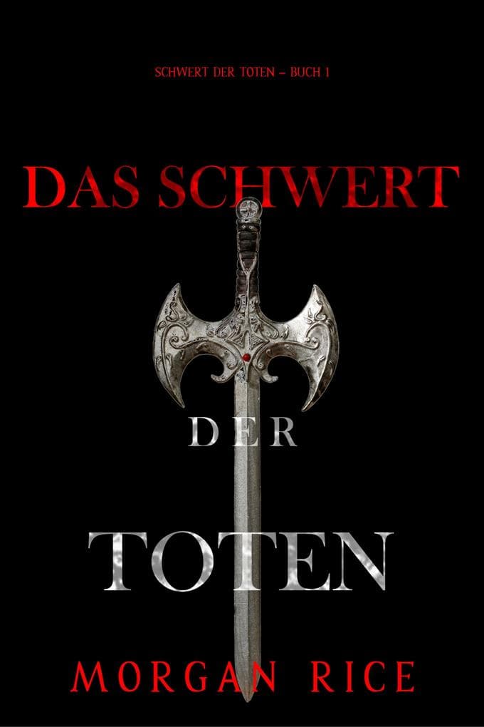 Das Schwert der Toten (Das Schwert der Toten - Buch 1)